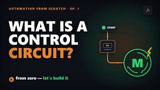 What Is a Control Circuit Automation From Scratch | Ep. 1