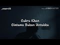 Cintamu Bukan Untukku - Lirik