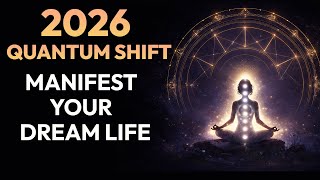The Fastest Way to Manifest Your Desires in 2026 | Quantum Meditation