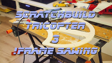 Thrust Vectoring TriCopter! 3. Sawing out the Frame!