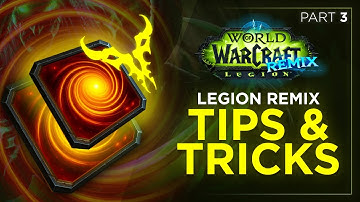 Legion Remix Tips & Tricks (Part 3)