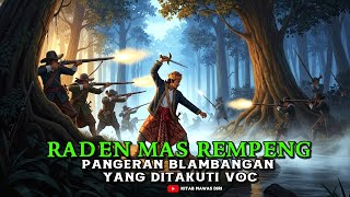 RADEN MAS REMPENG. The Prince of Blambangan who was feared by the VOC