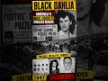 🔥 WHO KILLED THE BLACK DAHLIA?#shorts #short #shortvideo #shortsfeed #usashorts #yt #ytshorts