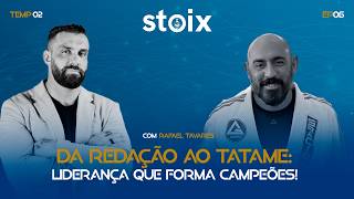Negócios, Liderança e Jiu-Jitsu: Estratégia, Disciplina e o Mindset Vencedor | EP 06 | Stoix Podcast