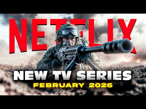 7 Must-Watch New NETFLIX Shows in February 2026
