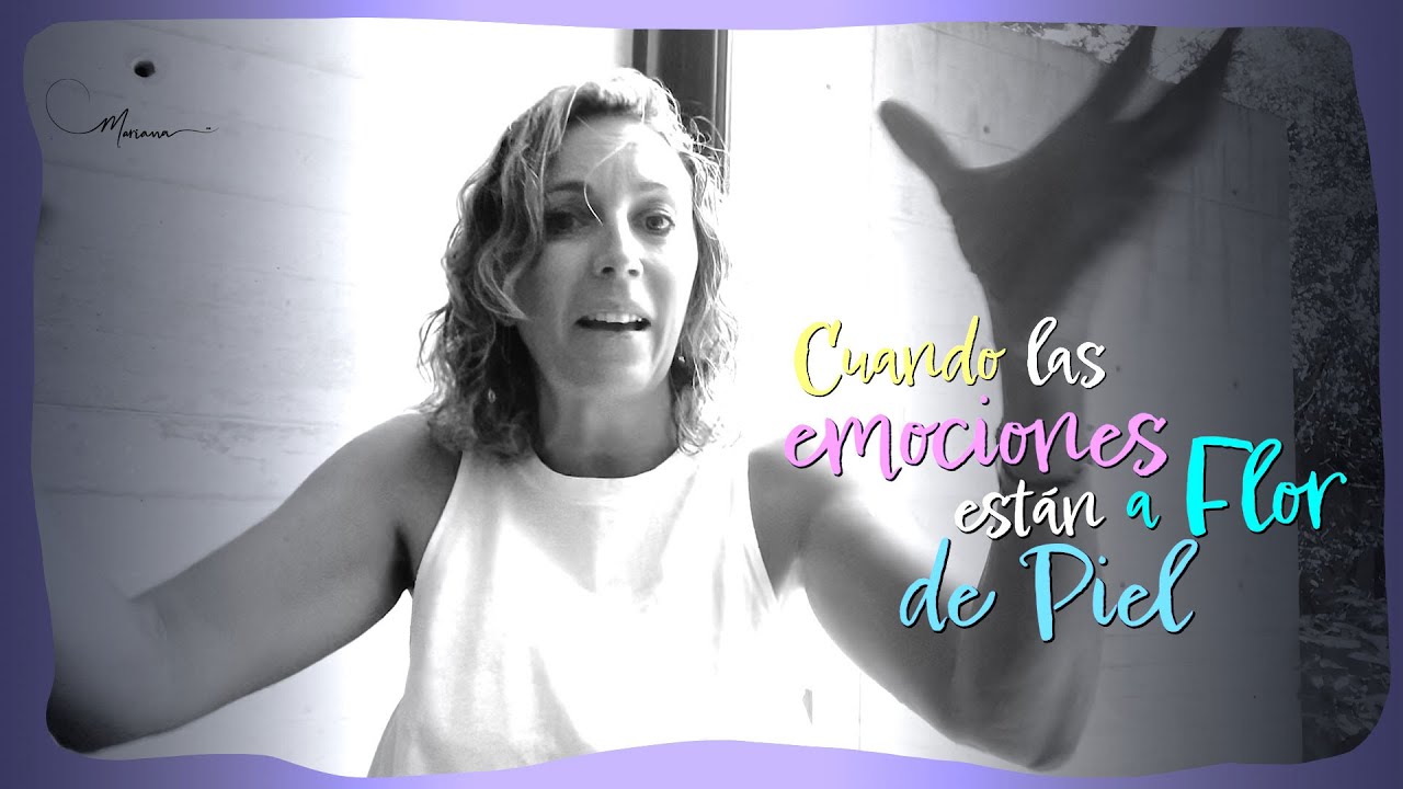 Cuando las emociones están a flor de piel - YouTube
