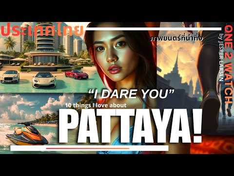 Discover the 10 Things I LOVE about Pattaya, Thailand in 202