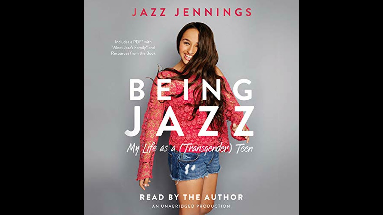 Being Jazz: My Life as a (Transgender) Teen by Jazz Jennings | Full Audiobook