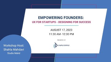 Empowering Founders:  UX for Startups - Designing for Success