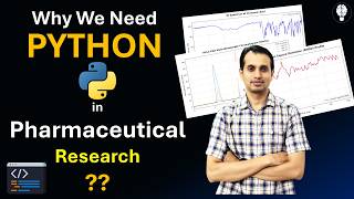 Why We Need PYTHON in Pharmaceutical Research?
