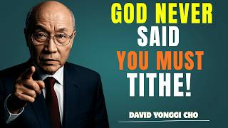 The Shocking Truth : Tithing Is a Sin   | Dr. David Yonggi Cho |