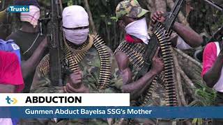 Full ICYMI:  Gunnmen Abduct Bayelsa SSG'S Mother | TRUST TV News