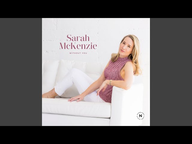 SARAH MCKENZIE - Once I Loved