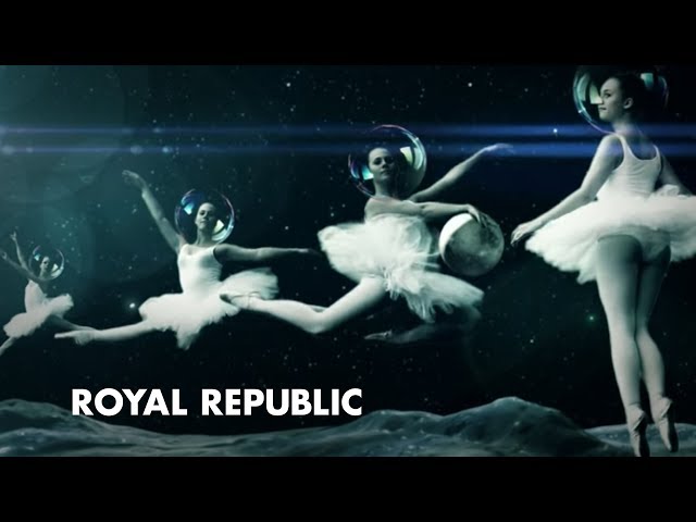 Royal Republic - Everybody Wants To Be An Astronaut