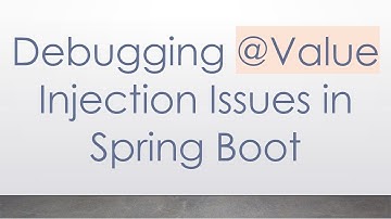 Debugging @ Value Injection Issues in Spring Boot