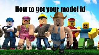 How To Get Your Model Id On Roblox.