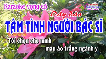 Karaoke vọng cổ TÂM TÌNH NGƯỜI BÁC SĨ - DÂY ĐÀO [T/g Lý Bông Dừa]