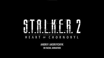 S.T.A.L.K.E.R. 2  Facial Animation Demoreel - Andriy Andriychyk
