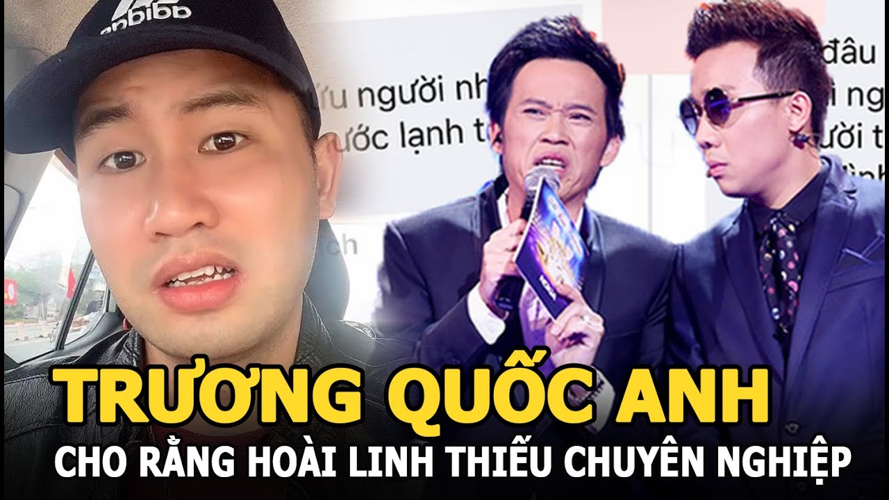 Trương Quốc Anh: “Hoài Linh thiếu chuyên nghiệp. Trấn Thành, Đàm Vĩnh Hưng châm dầu vào lửa” - YouTube