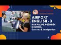 Havaalanında İngilizce 3- Gümrükten Geçiş (Airport English-How to go through customs at the airport)