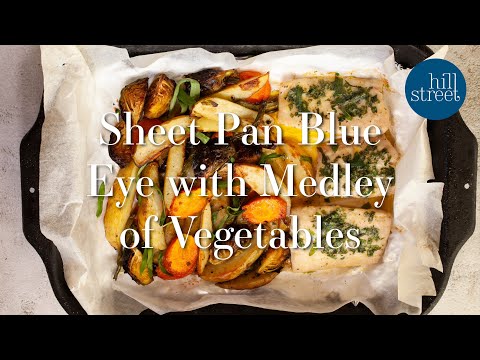 Sheet Pan Blue Eye with Medley of Vegetables | Hill Street Grocer