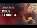 Deus corrige | (Hb 12, 4-7.11-15) #1016