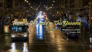 E1107 There Is One body in This Universe Chs&En