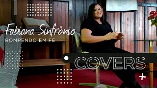 Vignette de la vidéo "Fabiana Sinfrônio - Rompendo em Fé | Cover (Comunidade Ev. Internacional da Zona Sul)"