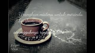 Urungkan Niat Untuk Merindu|| Falsafah Ngopi