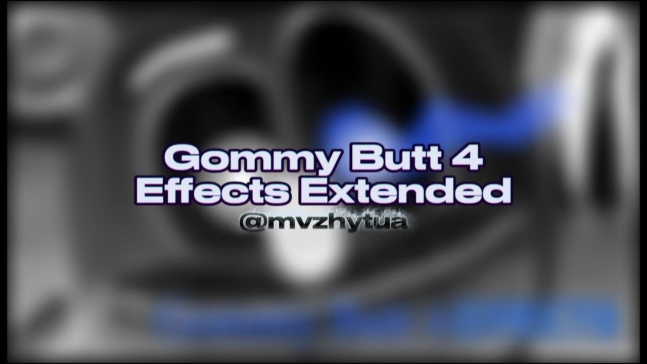 Gommy Butt 4 Effects Extended