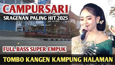 CAMPURSARI SRAGENAN PALING HIT 2025//TOMBO KANGEN KAMPUNG HALAMAN ‼️FULL BASS SUPER EMPUK 