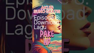 Eps 8: Download Lagu pakai HP di Akun Suno Gratis #sunoai    #sunomusic   #aisongs