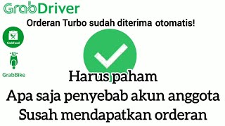 Akun Grab Driver Anyep || Pahami Penyebab Akun Anggota Susah Mendapatkan Orderan