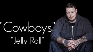 Jelly Roll - " Cowboys " -(Song)#ajmusic