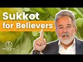 What Does Sukkot/Feast of Tabernacles Mean to Believers?