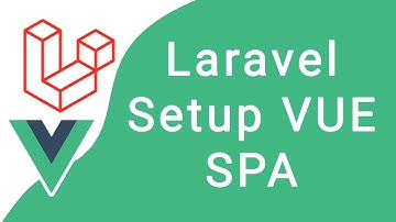 How to Setup Laravel 6 Vue SPA (Single Page Application)