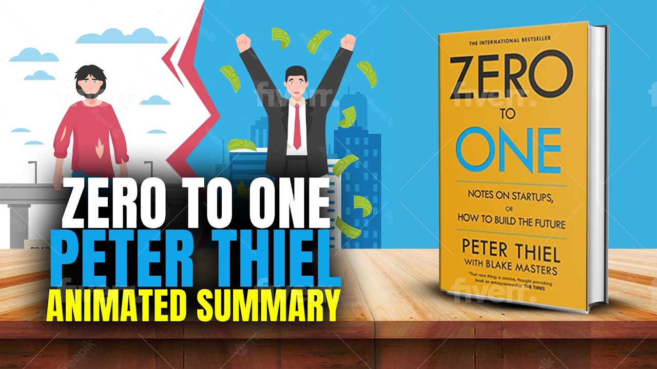 MUST WATCH: Peter Thiel's Zero to One Animated Summary - YouTube
