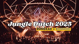 Jungle Dutch 2023!! Rungkad x Komang Bass Beton