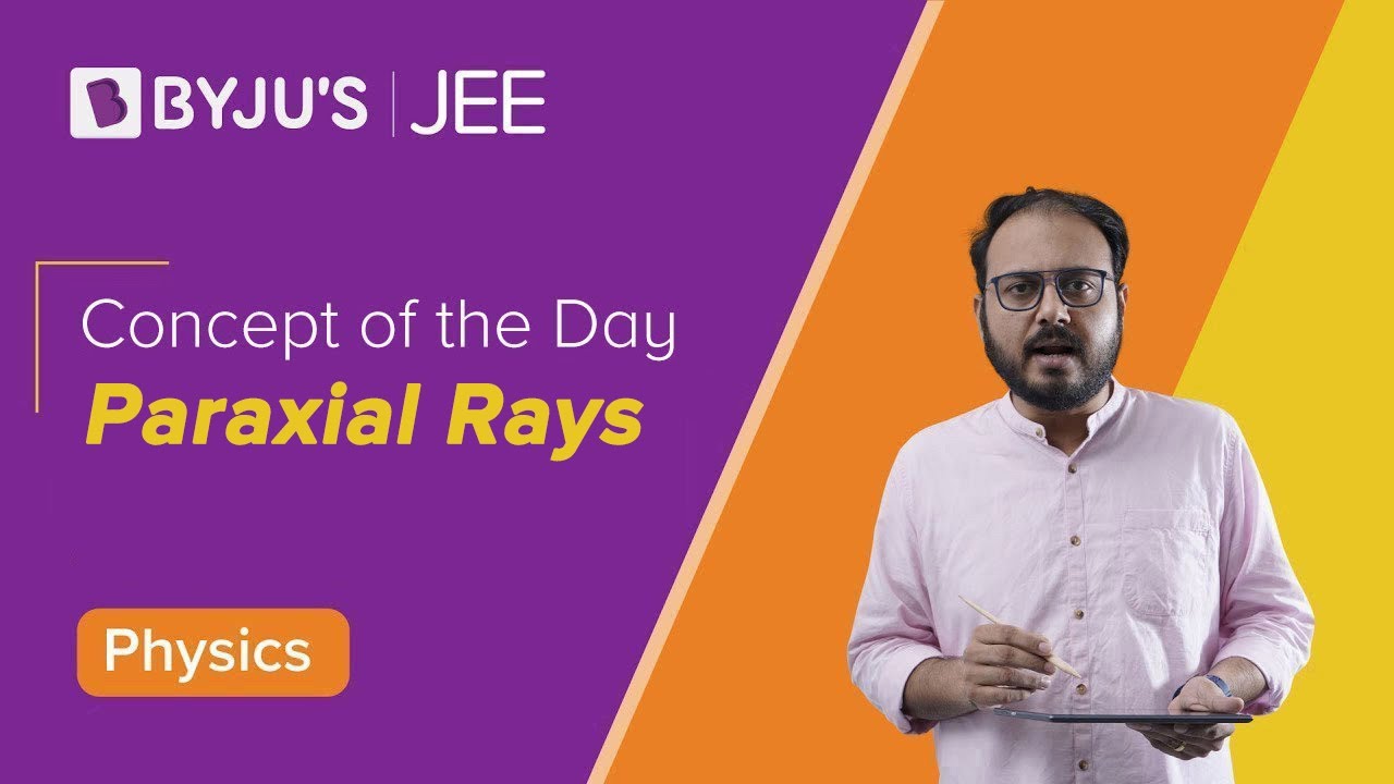 Paraxial Rays | PHYSICS | JEE 2023 | Concept of the Day | Apurva Sir