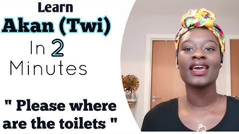 2. How to speak Twi - Learn to Speak Twi | Twi Lesson for Beginners | LearnAkan | Where are the
