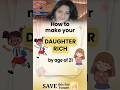 How to make your DAUGHTER RICH by age of 21 #financewithparul #ytshorts #money #daughter #news