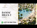 Introducing DAMAC Hills 2 I DAMAC Properties