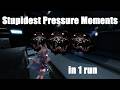 Stupidest Pressure Moments in 1 Run