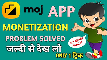 Moj App Monetization Problem Solved|Moj App Monetization|Moj App Me KYC Kaise Kare|Moj New Update