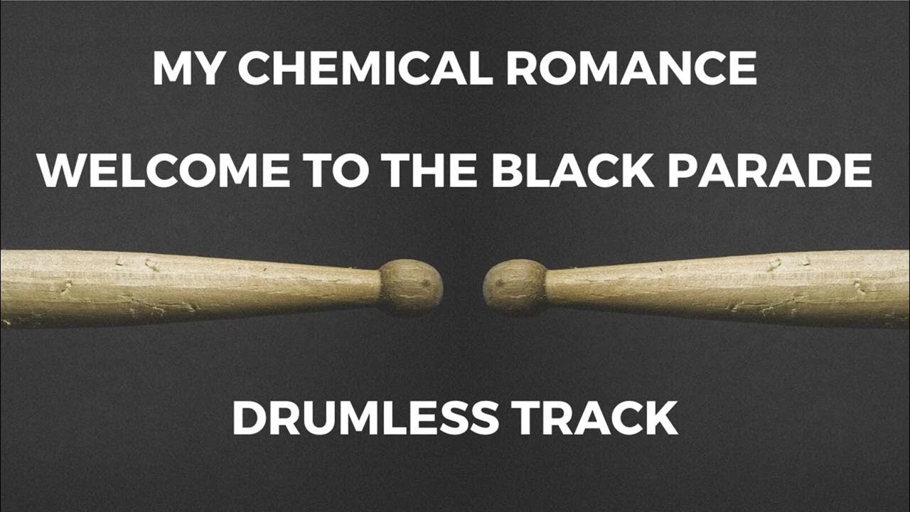 My Chemical Romance - Welcome to the Black Parade (drumless) My Chemical Romance - Welcome to the Black Parade (drumless)