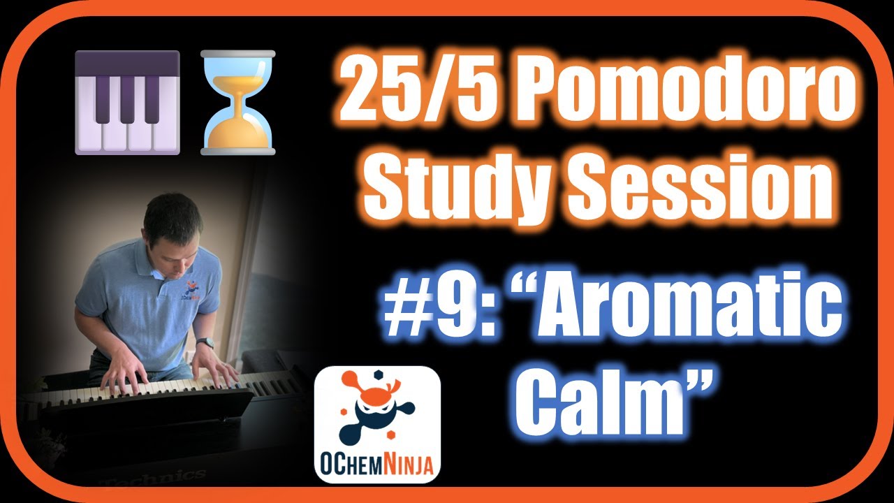 "Aromatic Calm" - 25/5 Study Music #9 - Pomodoro Piano Session for Chemistry Focus