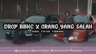 Download Lagu DJ DROP BBHC X ORANG YANG SALAH TERBARU 2024 || AGUS REMIXER MP3