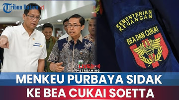 🔵Menkeu Purbaya Kejutkan Petugas Bea Cukai Soetta Seusai Sidak Bank Mandiri