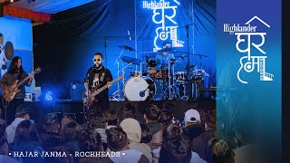 Highlander Ghar Ma Sessions: Hajar Janma | Rockheads
