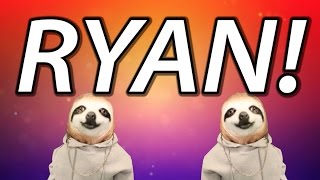 HAPPY BIRTHDAY RYAN! - SLOTH HAPPY BIRTHDAY RAP